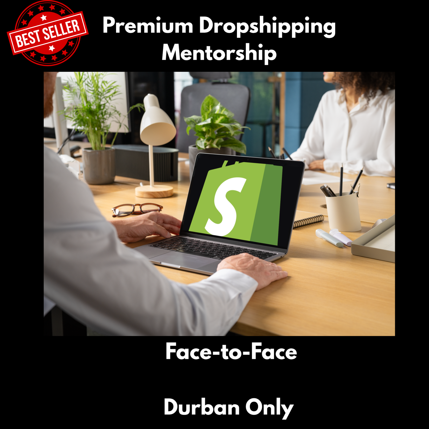 Premium Dropshipping Mentorship (Face-to-Face – Durban Only)